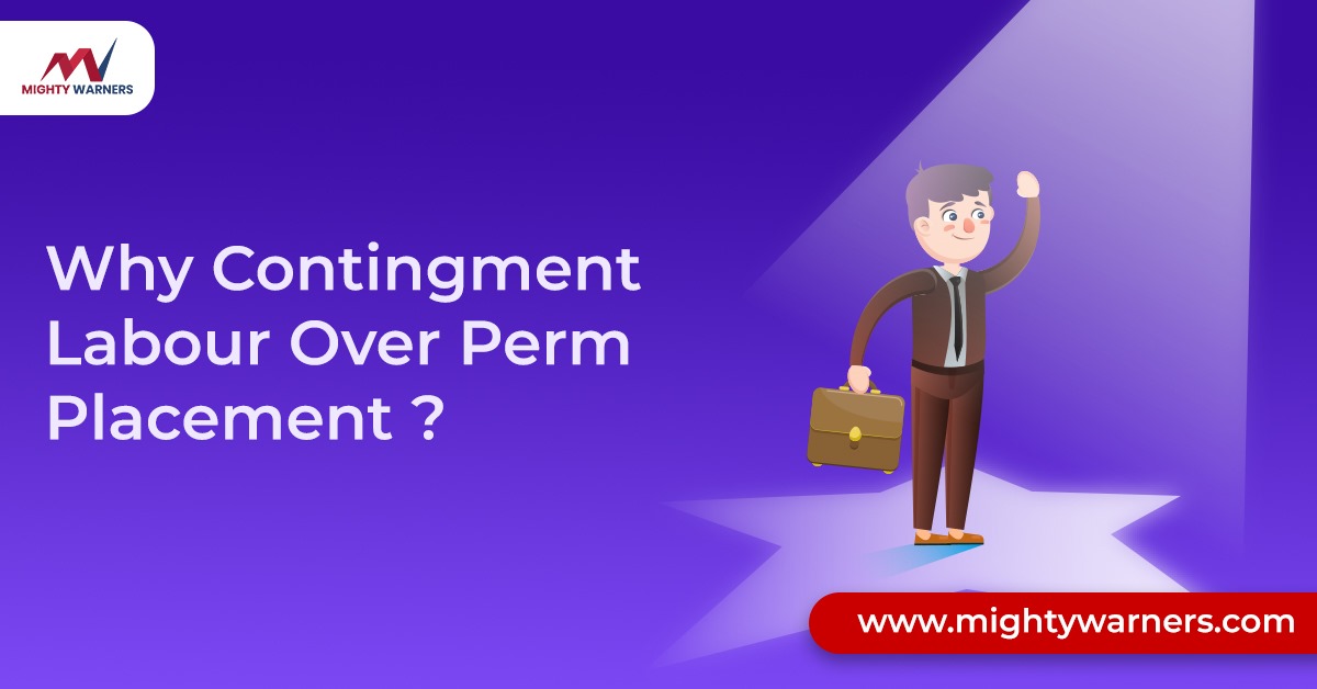 Why contingent labor over perm placement?